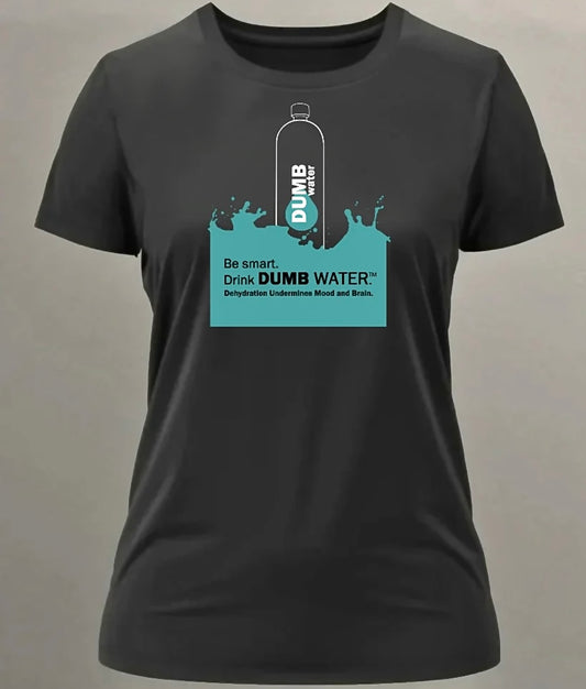 Dumb Water™ t-shirt (Womens)
